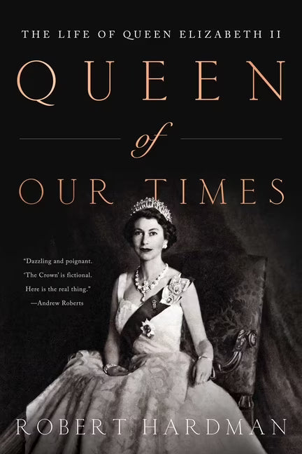 Queen of Our Times: The Life of Queen Elizabeth II, Commemorative Edition, 1926-2022, Paperback U96028